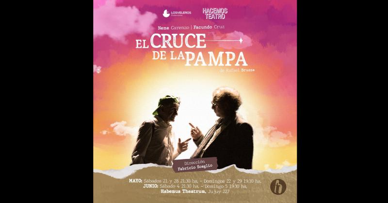 Este sbado se estrenar en Habemus la obra El cruce de la Pampa