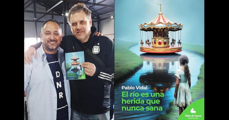 Pablo Vidal con Juan Diego Incardona El río es una herida que nunca sana es el segundo libro del autor