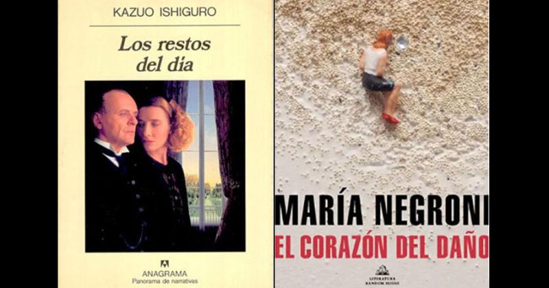 Los restos del día de Kazuo Ishiguro y El corazón del daño de María Negroni